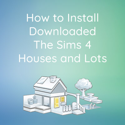 How to Install Downloaded Lots