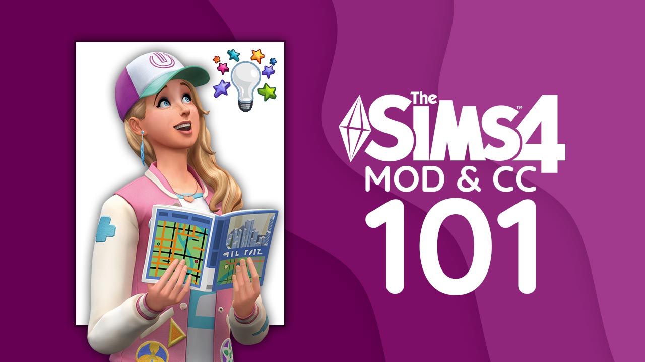 The Sims 4 Custom Content and Mod 101